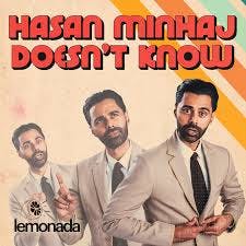 Hasan Minhaj Doesn't Know